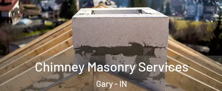  Chimney Masonry Services Gary - IN