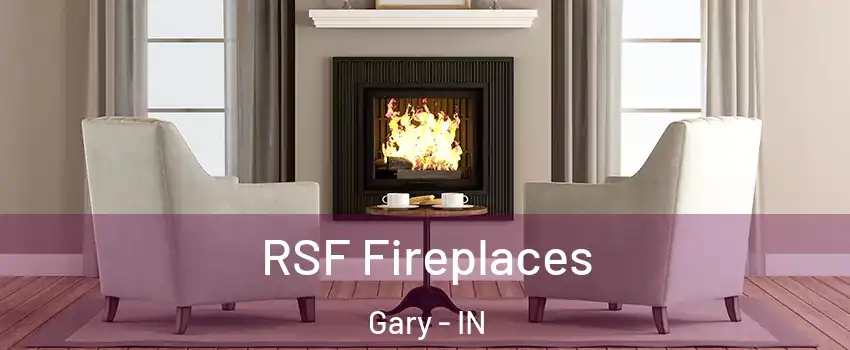  RSF Fireplaces Gary - IN