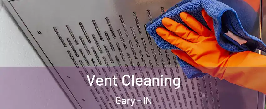  Vent Cleaning Gary - IN